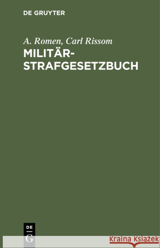 Milit Rstrafgesetzbuch A. Romen Carl Rissom 9783111155395 Walter de Gruyter - książka