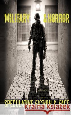 Military & Horror Speculative Fiction & Fact Travis Tyree Perry 9781515293798 Createspace - książka