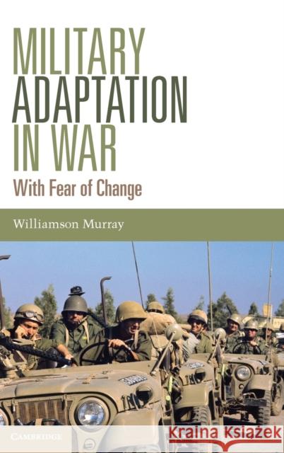 Military Adaptation in War Murray, Williamson 9781107006591 Cambridge University Press - książka