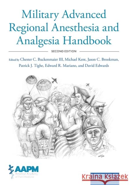 Military Advanced Regional Anesthesia and Analgesia Handbook Chester Buckenmaier Michael Kent Jason Brookman 9780197521403 Oxford University Press, USA - książka