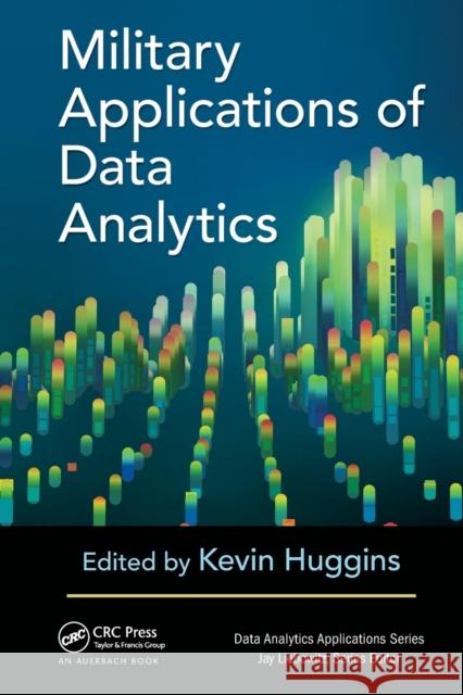 Military Applications of Data Analytics Kevin Huggins 9781032476018 Auerbach Publications - książka