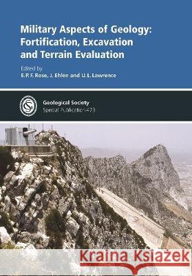 Military Aspects of Geology: Fortification, Excavation and Terrain Evaluation E. P. F. Rose, J. Ehlen, U. L. Lawrence 9781786203946 Geological Society - książka