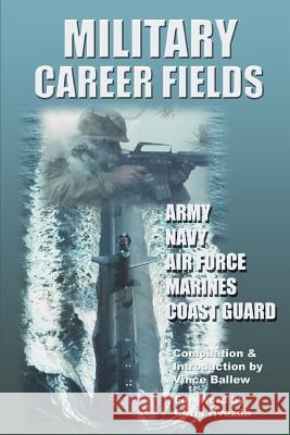 Military Career Fields: Live Your Moment Llpwww.liveyourmoment.com Ballew M. S., Vince 9780595338115 iUniverse - książka