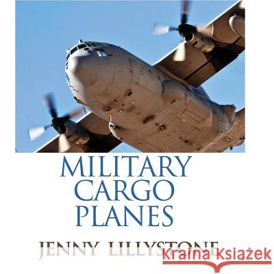 Military Cargo Planes Jenny Lillystone 9781508811657 Createspace - książka
