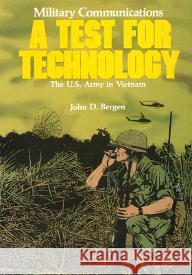 Military Communications: A Test for Technology John D. Bergen 9781507679258 Createspace - książka