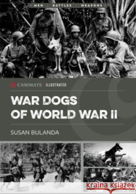 Military Dogs of World War II Susan Bulanda 9781636243252 Casemate Publishers - książka