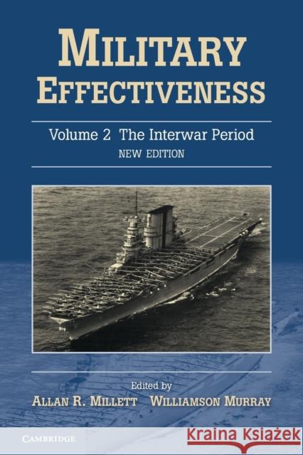 Military Effectiveness, Volume 2: The Interwar Period Millett, Allan R. 9780521737500 Cambridge University Press - książka