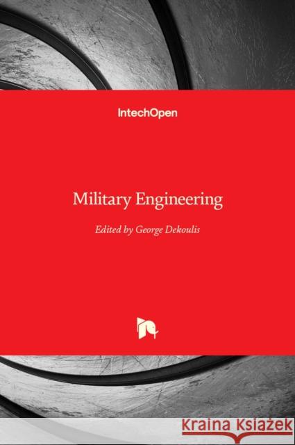 Military Engineering George Dekoulis 9781789239539 Intechopen - książka