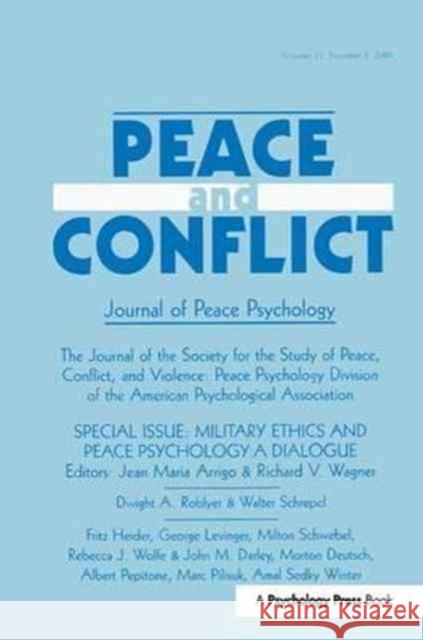 Military Ethics and Peace Psychology: A Dialogue: A Special Issue of Peace and Conflict Jean Maria Arrigo Richard V. Wagner 9781138179066 Psychology Press - książka