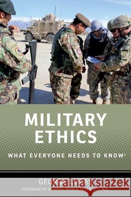 Military Ethics: What Everyone Needs to Know George R., Jr. Lucas 9780199336883 Oxford University Press, USA - książka