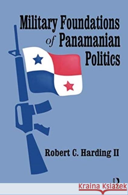 Military Foundations of Panamanian Politics Robert Hardin 9781138512146 Routledge - książka