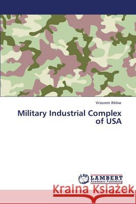 Military Industrial Complex of USA Iftikhar Waseem 9783659770029 LAP Lambert Academic Publishing - książka