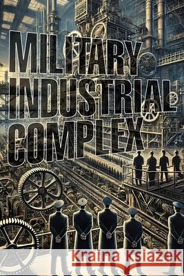 Military Industrial Complex: Profiting from War Linda Smith 9781778904707 Darkside.Exe - książka