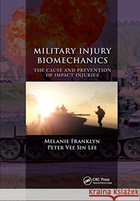 Military Injury Biomechanics: The Cause and Prevention of Impact Injuries Melanie Franklyn Peter Vee Sin Lee 9780367657949 CRC Press - książka