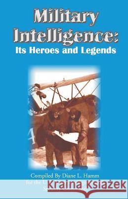 Military Intelligence: Its Heroes and Legends Diane L. Hamm James L. Gilbert 9780898755466 University Press of the Pacific - książka