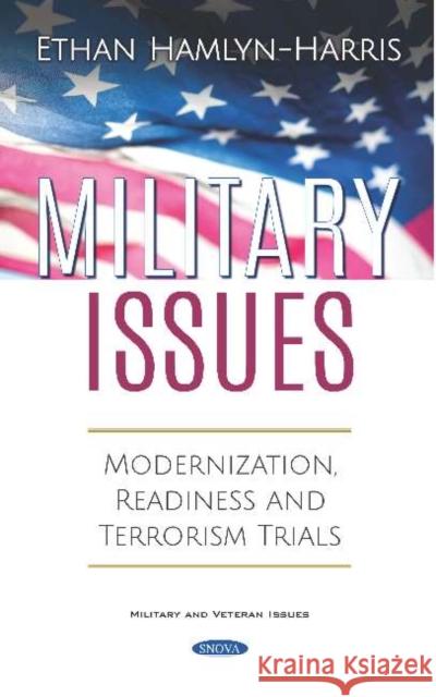 Military Issues: Modernization, Readiness and Terrorism Trials Ethan Hamlyn-Harris   9781536160246 Nova Science Publishers Inc - książka