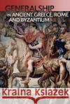 Military Leadership from Ancient Greece to Byzantium  9781474459945 Edinburgh University Press