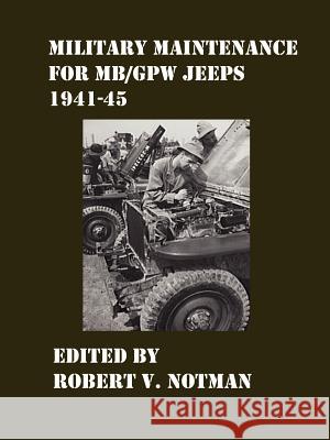 Military Maintenance for MB/Gpw Jeeps 1941-45 Notman, Robert 9781411635326 Lulu Press - książka