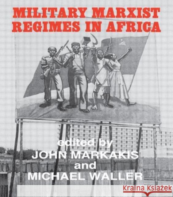 Military Marxist Regimes in Africa John Markakis Michael Waller 9780714632957 Frank Cass Publishers - książka