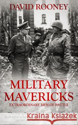Military Mavericks: Extraordinary Men of Battle David Rooney 9781081303006 Independently Published - książka