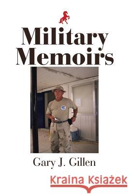 Military Memoirs Gary J. Gillen 9781524525378 Xlibris - książka
