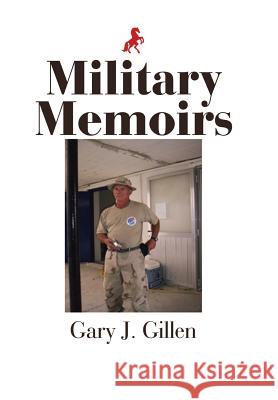 Military Memoirs Gary J. Gillen 9781524525385 Xlibris - książka