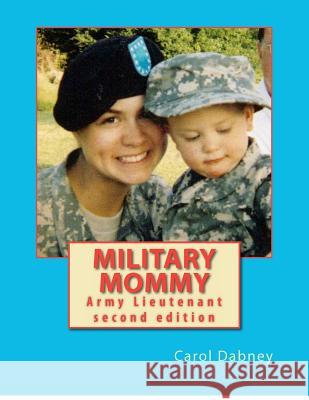 Military Mommy: Military Mommy: Second Edition Mrs Carol Dabney 9781480038981 Createspace - książka
