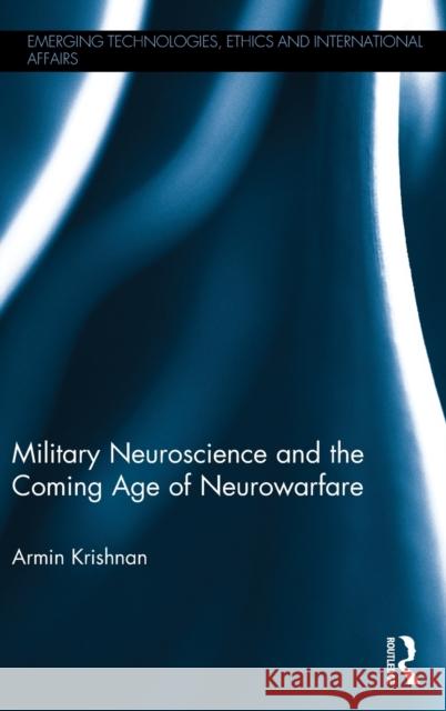 Military Neuroscience and the Coming Age of Neurowarfare Armin Krishnan 9781472473912 Routledge - książka