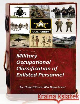 Military Occupational Classification of Enlisted Personnel United States Wa 9781522868217 Createspace Independent Publishing Platform - książka