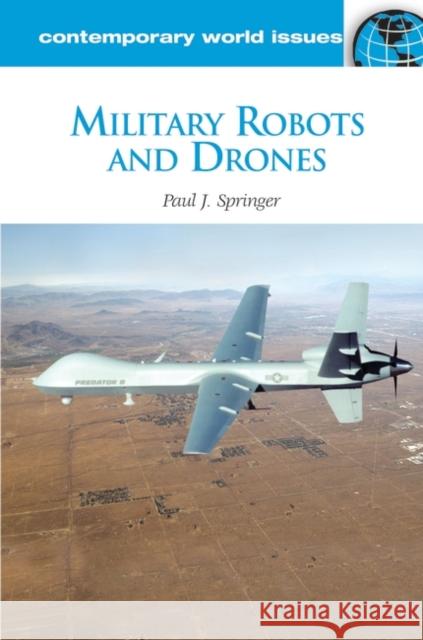 Military Robots and Drones: A Reference Handbook Paul Joseph Springer 9781598847321 ABC-CLIO - książka