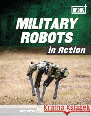 Military Robots in Action Mari Bolte 9781728491714 Lerner Publications - książka