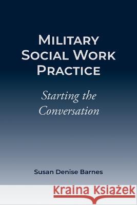 Military Social Work Practice Susan Barnes   9781947459816 Surrogate Press - książka
