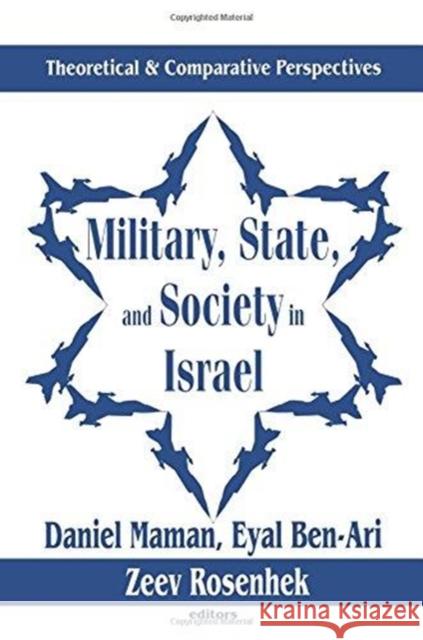 Military, State, and Society in Israel: Theoretical and Comparative Perspectives Raymond Horricks Eyal Ben-Ari 9781138512191 Routledge - książka