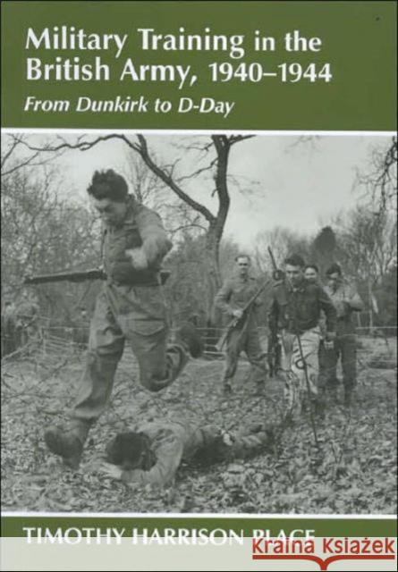 Military Training in the British Army, 1940-1944: From Dunkirk to D-Day Place, Timothy Harrison 9780714650371 Frank Cass Publishers - książka