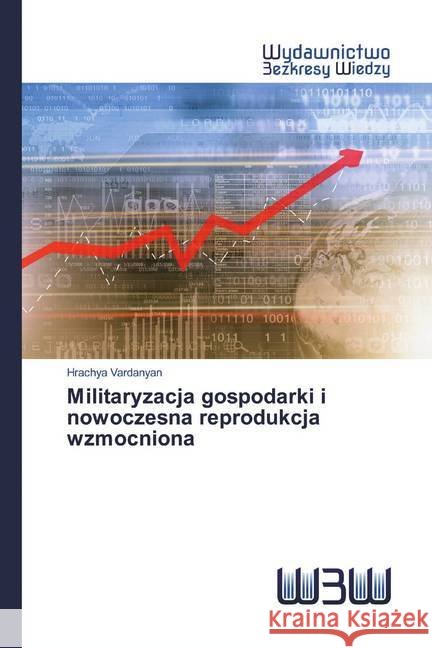 Militaryzacja gospodarki i nowoczesna reprodukcja wzmocniona Vardanyan, Hrachya 9786200548306 Edizioni Accademiche Italiane - książka