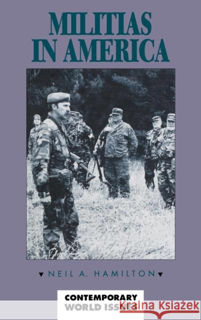 Militias in America: A Reference Handbook Neil Hamilton 9780874368598 ABC-CLIO - książka