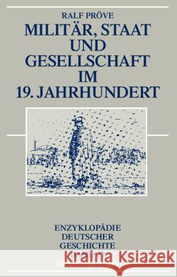 Militär, Staat Und Gesellschaft Im 19. Jahrhundert Pröve, Ralf 9783486576337 Oldenbourg Wissenschaftsverlag - książka