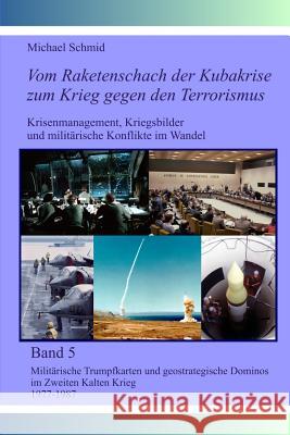 Militärische Trumpfkarten und geostrategische Dominos im Zweiten Kalten Krieg 1977-1987 Schmid, Michael 9781499659450 Createspace - książka