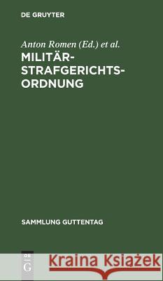 Militärstrafgerichtsordnung Anton Romen, Carl Rissom 9783111280721 De Gruyter - książka