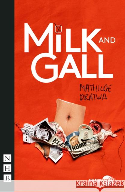 Milk and Gall Mathilde Dratwa   9781839040528 Nick Hern Books - książka
