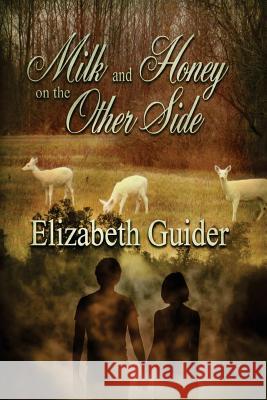 Milk and Honey on the Other Side Elizabeth Guider 9781535575140 Createspace Independent Publishing Platform - książka