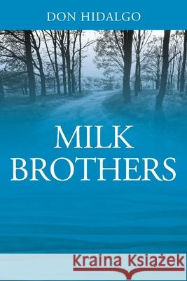 Milk Brothers Don Hidalgo 9781977222329 Outskirts Press - książka