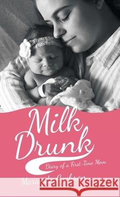 Milk Drunk: Diary of a First-Time Mom Maranda Cochran 9781973672746 WestBow Press - książka