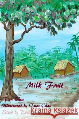 Milk Fruit Tuoc Chau David Swanson Tien Chau 9781518880704 Createspace Independent Publishing Platform - książka