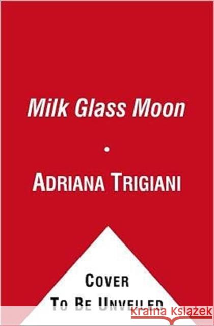 Milk Glass Moon Adriana Trigiani 9781849834049 Simon & Schuster Ltd - książka