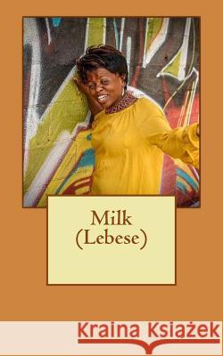 Milk (Lebese) Victoria Sethunya Kate Kimball Dave Hanson 9781983480669 Createspace Independent Publishing Platform - książka