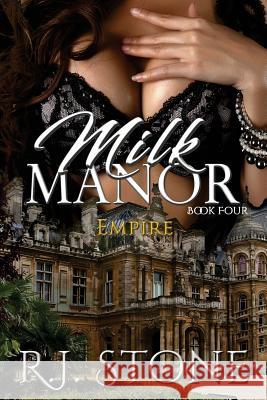 Milk Manor: Empire R. J. Stone Gray Publishing Services Gray Publishing Services 9781986733281 Createspace Independent Publishing Platform - książka