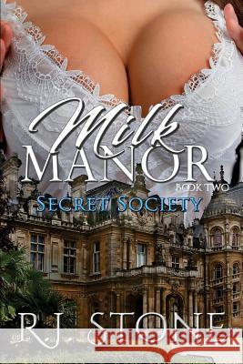 Milk Manor: Secret Society R. J. Stone Gray Publishing Services Gray Publishing Services 9781985761711 Createspace Independent Publishing Platform - książka