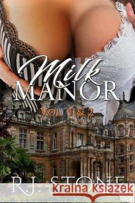 Milk Manor: Vol. 1 & 2 R. J. Stone Gray Publishing Services Gray Publishing Services 9781987535150 Createspace Independent Publishing Platform - książka