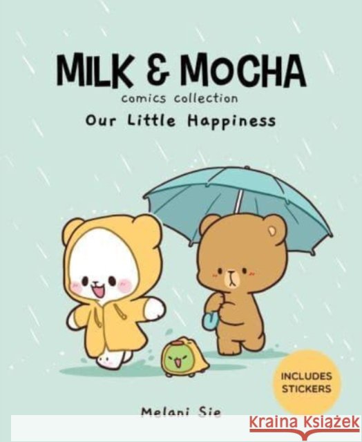 Milk & Mocha Comics Collection: Our Little Happiness Melani Sie 9781524879693 Andrews McMeel Publishing - książka